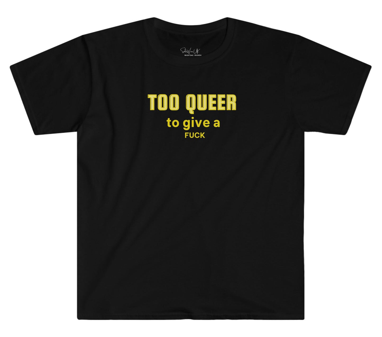 Too Queer to give a Fuck - Pride Queer T-Shirt | Gender Queer Tee | Ace Queer | Pride Clothing | Aromantic, Love is Love