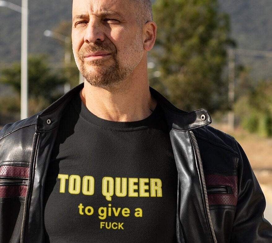 Too Queer to give a Fuck - Pride Queer T-Shirt | Gender Queer Tee | Ace Queer | Pride Clothing | Aromantic, Love is Love